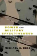 Cover of: Power and military effectiveness: the fallacy of democratic triumphalism