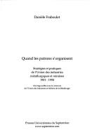 Cover of: Quand les patrons s'organisent by Danièle Rousselier-Fraboulet