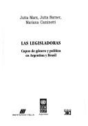 Cover of: Las legisladoras: cupos de género y política en Argentina y Brasil