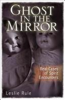 Cover of: Ghost in the mirror: real cases of spirit encounters