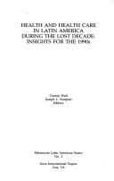 Health and Health Care in Latin America During the Lost Decade by Connie Weil