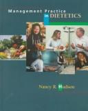 Management practice in dietetics by Nancy R Hudson