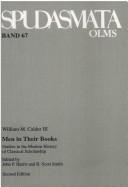 Cover of: Men in their books by William M. Calder