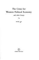 Cover of: The crisis for Western political economy and other essays by Jay, Peter