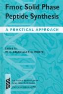 Cover of: Fmoc solid phase peptide synthesis by edited by Weng C. Chan and Peter D. White