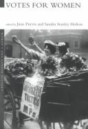 Cover of: Votes for women by edited by June Purvis and Sandra Stanley Holton