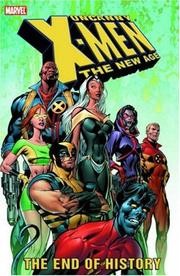 Cover of: Uncanny X-Men - The New Age Vol. 1: The End of History