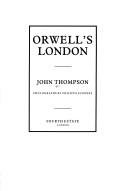 Orwell's London by John Thompson