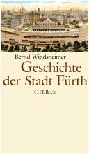 Cover of: Geschichte der Stadt Fürth by Bernd Windsheimer