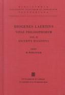 Cover of: Diogenis Laerthii Vitae Philosophorvm: Excerpta Byzantina Et Indices (Bibliotheca Teubneriana, 2)