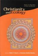 Cover of: Christianity and ecology by edited by Dieter T. Hessel and Rosemary Radford Ruether