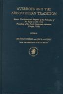 Cover of: Averroes and the Aristotelian Tradition: Sources, Constitution and Reception of the Philosophy of Ibn Rushd 1126-19 98 Proceedings of the Fourth Symposium ... (Islamic Philosophy, Theology, and Science)