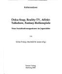 Cover of: Doku-Soap, Reality-TV, Affekt-Talkshow, Fantasy-Rollenspiele by von Ulrike Prokop, Mechtild M. Jansen (Hg.).