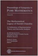 Cover of: The Mathematical Legacy of Harish-Chandra: A Celebration of Representation Theory and Harmonic Analysis  | 