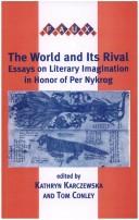 Cover of: The World and Its Rival: Essays on Literary Imagination in Honor of Per Nykrog