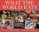 Cover of: What the world eats by Peter Menzel, Peter Menzel