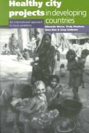 Cover of: Healthy city projects in developing countries: an international approach to local problems
