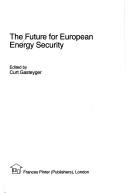 Cover of: The Future for European energy security by edited by Curt Gasteyger.