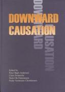 Cover of: Downward causation by edited by Peter Boegh Andersen ... [et al.]