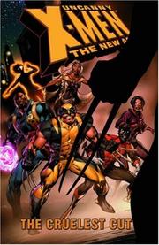 Cover of: Uncanny X-Men - The New Age Vol. 2: The Cruelest Cut