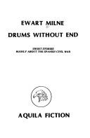 Cover of: Drums without end: short stories mainly about the Spanish Civil War