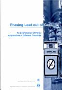 Cover of: Phasing lead out of gasoline by Organisation for Economic Co-operation and development, Environment Directorate, Environmental Health and Safety Division; United Nations Environment Programme, Division of Technology, Industry and Economics