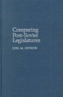 Cover of: Comparing post-Soviet legislatures by Joel M Ostrow