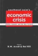Cover of: Southeast Asia's economic crisis by edited by H.W. Arndt and Hal Hill.
