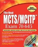 Cover of: The real MCTS/MCITP exam 643: applications, infrastructure, configuration ; prep kit