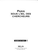 Cover of: Paris sous l'oeil des chercheurs by Paris (France). Mairie