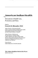Cover of: American Indian health: innovations in health care, promotion, and policy