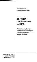 Cover of: 88 Fragen und Antworten zur NPD by Fabian Virchow und Christian Dornbusch (Hrsg.).