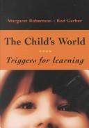Cover of: The Child's World: Triggers for Learning