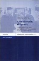 Cover of: Arnold Brecht, 1884-1977: demokratischer Beamter und politischer Wissenschaftler in Berlin und New York