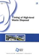 Cover of: Timing of high-level waste disposal by Organisation for Economic Co-operation and Development.