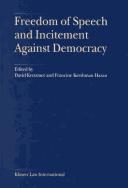 Cover of: Freedom of Speech and Incitement Against Democracy:Papers Presented at a Conference Organized by the Minerva Center for Human Rights, the Hebrew University ... David Kretzmer and Francine Kershman Hazan by David Kretzmer