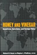 Cover of: Honey and vinegar by Richard N. Haass and Meghan L. O'Sullivan, editors