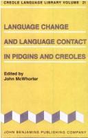 Cover of: Language change and language contact in pidgins and creoles by edited by John McWhorter
