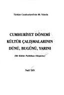 Cover of: Cumhuriyet dönemi kültür çalışmalarının dünü, bugünü, yarını by Nail Tan