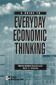 Cover of: A Guide to Everyday Economic Thinking by Martin Gerhard Giesbrecht, Gary E. Clayton