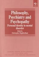 Cover of: Philosophy, psychiatry and psychopathy: an exploration of personal identity in mental disorder