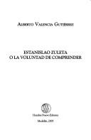 Cover of: Estanislao Zuleta, o, La voluntad de comprender by Alberto Valencia Gutiérrez