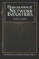 Cover of: Deregulation of network industries by Sam Peltzman, Clifford Winston, editors