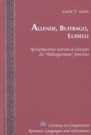 Cover of: Allende, Buitrago, Luiselli: Aproximaciones Teoricas Al Concepto Del Bildungsroman Femenino (Currents in Comparative Romance Languages and Literatures)