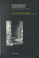 The Hermeneutics of Sacred Architecture: Experience, Interpretation, Comparison, Vol. 1, Monumental Occasions by Lindsay Jones