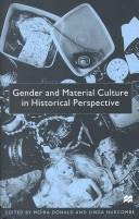 Cover of: Gender and material culture in historical perspective