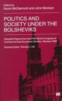 Cover of: Politics and society under the Bolsheviks by World Congress for Central and East European Studies (5th 1995 Warsaw, Poland)