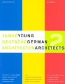 Cover of: Young German architects = by Klaus-Dieter Weiss, Angelika Schnell, Rudolf Stegers, Klaus-Dieter Weiss