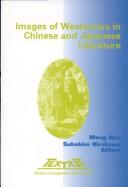 Cover of: IMAGES OF WESTERNERS IN CHINESE AND JAPANESE LITERATURE. Volume 10 of the Proceedings of the XVth Congress of the International Comparative Literature ... (Textxet Studies in Comparative Literature)