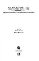 Cover of: WTO and regional trade negotiation outcomes: quantitative assessments of potential implications on Bangladesh